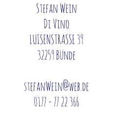 Stefan Wein Di Vino LUISENSTRASSE 39 32259 Bünde  stefanWein@web.de 0177 - 77 22 366